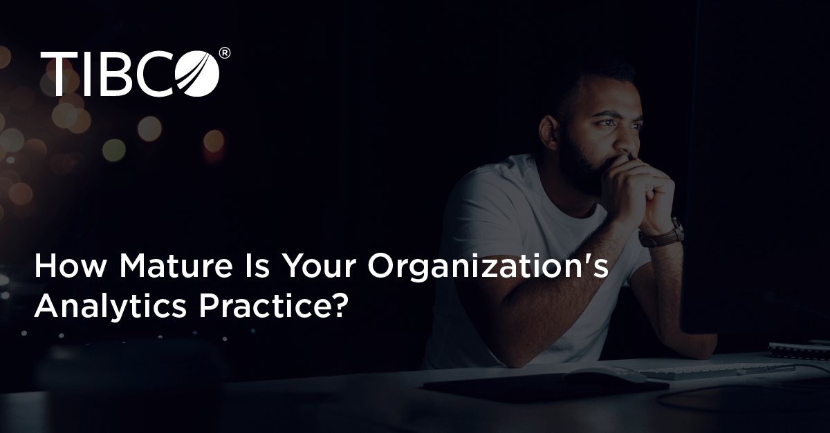 TIBCO Analytics Maturity Assessment