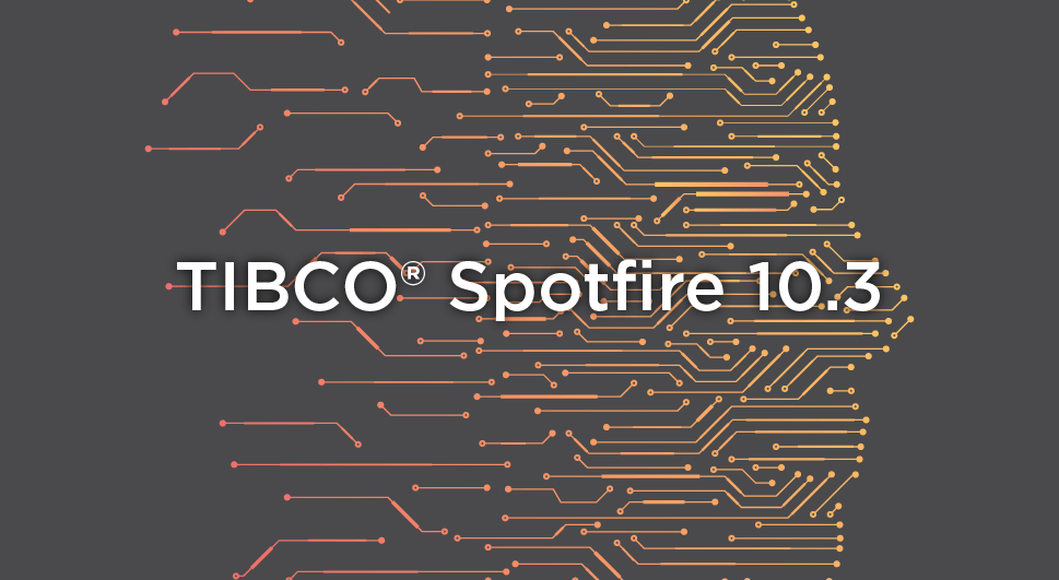 Four Steps Forward into the Future of Augmented Analytics: Recapping Spotfire 10.3